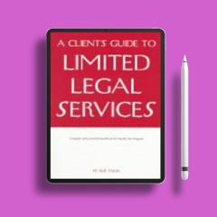 A Clients Guide to Limited Legal Services: A Simple and Practical Guidebook for Family Law Liti