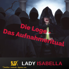 Die Loge - Das Aufnahmeritual - Hörprobe by Lady Isabella
