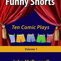 [Read] [PDF EBOOK EPUB KINDLE] Funny Shorts Volume 1: Ten Comic Plays (Funny Shorts Comic Plays) by