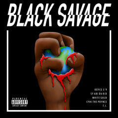 Black Savage (feat. Sy Ari Da Kid, White Gold, Cyhi The Prynce & T. I.)