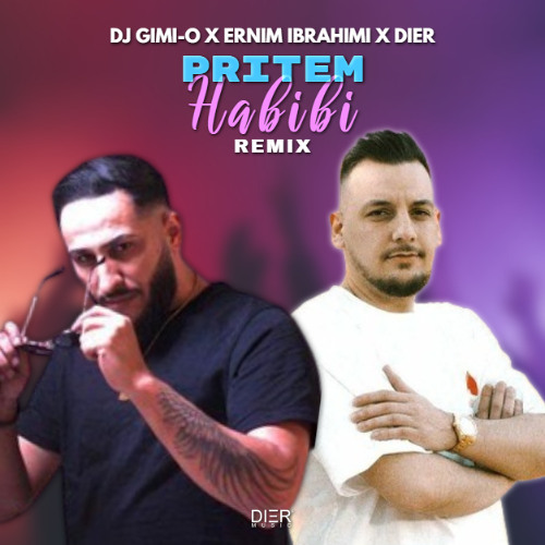 DJ GIMI-O x ERNIM IBRAHIMI x DIER - PRITEM HABIBI (Albanian Remix)