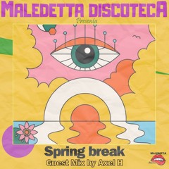 "SPRING BREAK" GUEST MIX by AXEL H