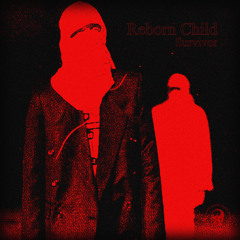 Reborn Child - Survivor