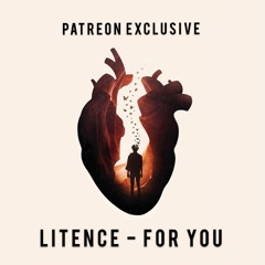 Litence - For You [PATREON EXCLUSIVE]