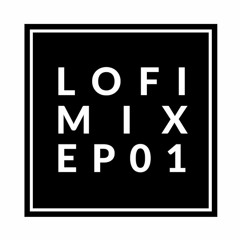 LOFI MIX EP01 - CHILLCUT