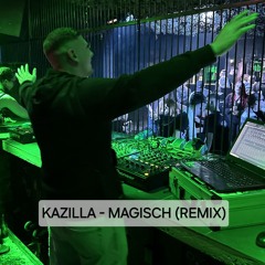 Kazilla - Magisch (Remix)