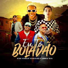 Eu Tô Boladão (feat. MC Murilo MT & MC G10)