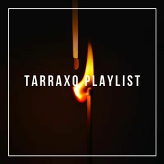 Tarraxo Playlist