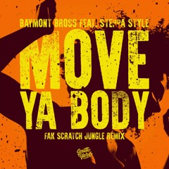 Baymont Bross - Move Ya Body Ft. Steppa Style (Fak Scratch Remix)
