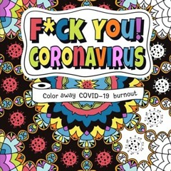 ✔️ [PDF] Download Fuck You! Coronavirus: Color away Covid-19 burnout – Hilarious, adult colori
