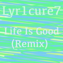 Life Is Good (Remix)