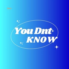 You Don't Know