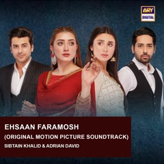 Ehsaan Faramosh OST 🎶 | Sibtain Khalid | Adrian David Emmanuel | ARY Digital