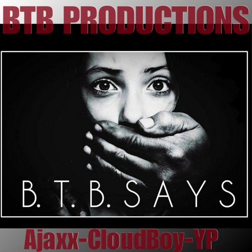 BTB SAYS (Ajaxx, Cloud Boy, YP)