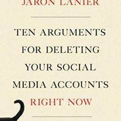 DOWNLOAD PDF 💓 Ten Arguments for Deleting Your Social Media Accounts Right Now by  J