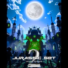 Jurassic Set 2 - Groove Sessions