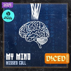 Missed Call - My Mind (D!CED Remix)