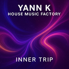 Yann K House Music Factory - Inner Trip