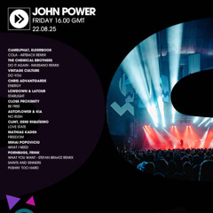 John Power - EP 255 - 22.08.25 - The Chemical Brothers, Demi Riquísimo, Autoflower