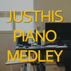 저스디스 피아노 메들리 JUSTHIS PIANO MEDLEY(Gone, That Ain’t Real, 씹새끼, Switch, 4 the youth, Motherfucker 등)