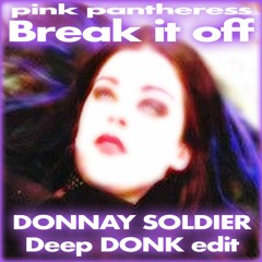 Pink Pantheress - Break It Off (Donnay Soldier Deep Donk Edit) (I LIKE U)