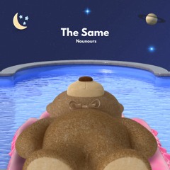Nounours - The Same