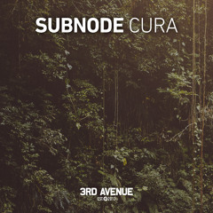 Subnode - Cura [3rd Avenue]