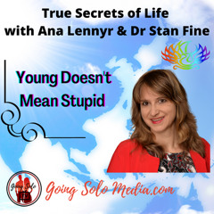 ‘Young Doesn’t Mean Stupid’ With Dr Stan Fine