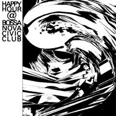 Happy Hour, Bossa Nova Civic Club, August 30th, 2025