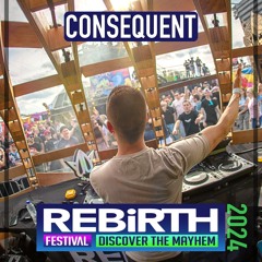 Consequent @ REBiRTH Festival 2024