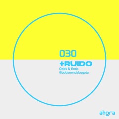 ahora+ruido_030_Odds N Ends