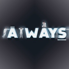 Always - Prod By. BrrZrrKrr