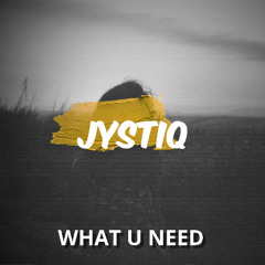 What U Need