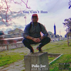 Polo Joe - You Can't Run (prod. by Feio)
