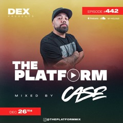 The Platform 442 Feat. Case @djcaseboston