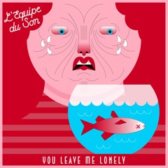 L'Equipe Du Son - You Leave Me Lonely (Instrumental)