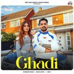 Ghadi (Full Song) Pardeep Sran | Sukh Lotey | New Punjabi Songs 2025