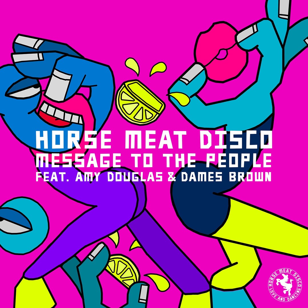 Horse Meat Disco Feat. Amy Douglas & Dames Brown / Message To The People Horse Meat Disco Feat. Amy Douglas & Dames Brown / Message To The People