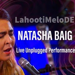 Ya Moula(Burushaski)- Natasha Baig | Lahooti Melo DE 2021