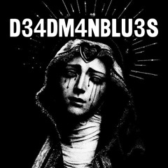 D34DM4NBLU3S (prod.Dancin Mane)