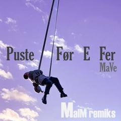 MaVe - Puste Før E Fer (MalM Remiks)