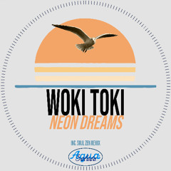 Woki Toki - Neon Dreams (Soul Zen Radio Edit)