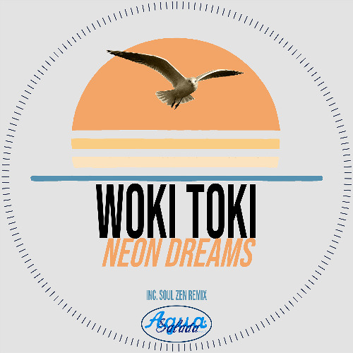 Woki Toki - Neon Dreams [Agua Salada Records]
