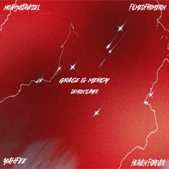 GRACE & MERCY (feat. NoahJustAVessel, FilmedfromZion, Yahfee) (prod. by demon slayer)