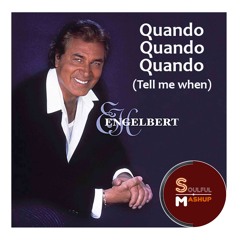 Engelbert Humperdinck - Quando Quando Quando (Soulful Mashup)