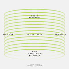 Radio Mumdance - S04 - E16- B2B Turbo Miffy - 18 June 2025