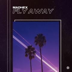 Madhex - Fly Away