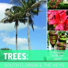 [View] EBOOK EPUB KINDLE PDF Trees: South Florida and the Keys by  Andrew K Koeser,Me