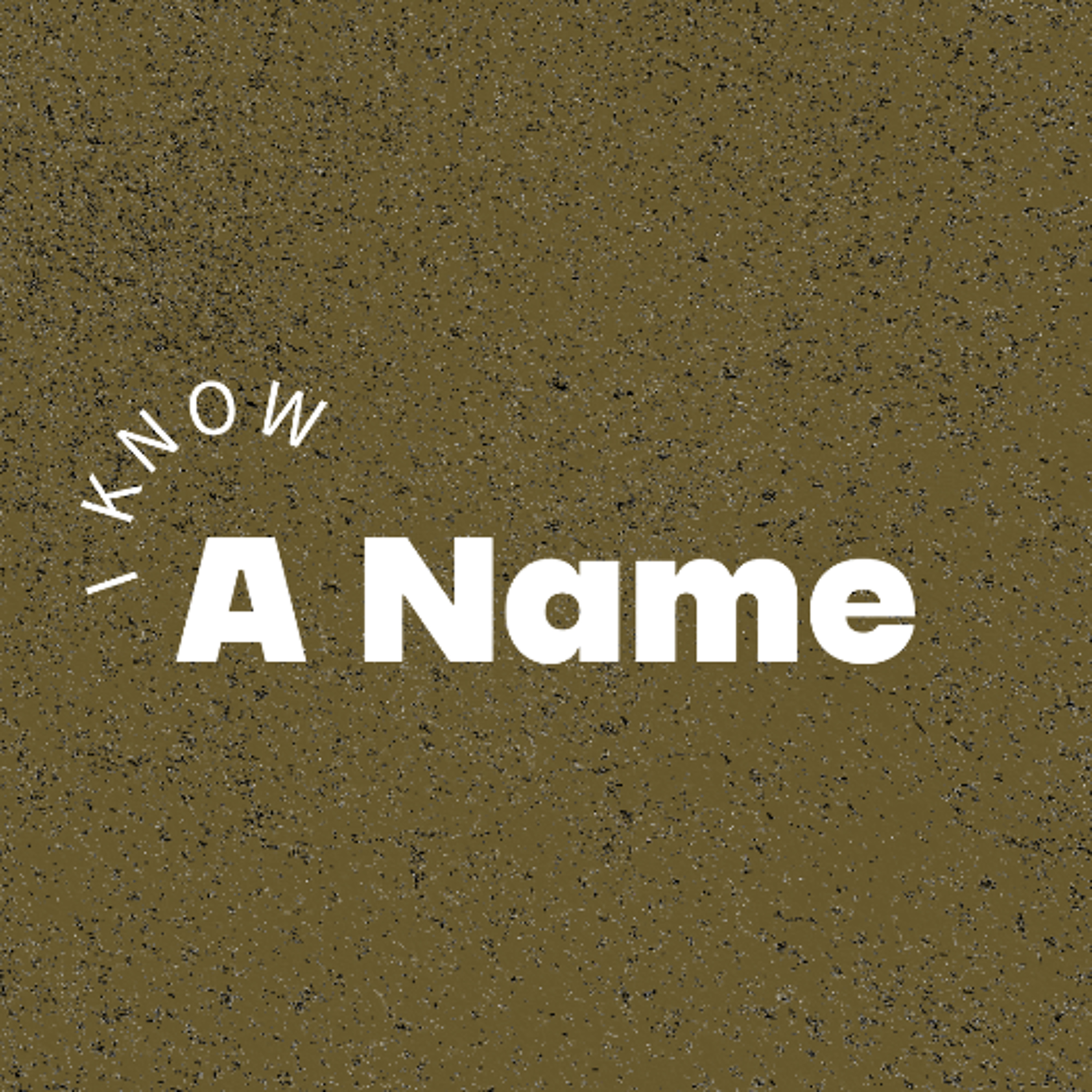 A New Well|I Know a Name episode artwork