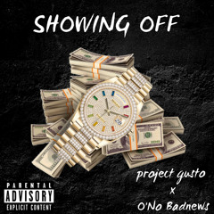 Showing Off ft. O’NO BadNews